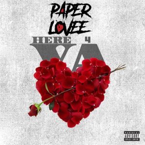 收聽Paper Lovee的Here 4 Ya (Explicit)歌詞歌曲