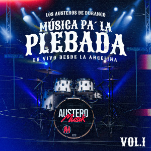 อัลบัม Musica Pa La Plebada Vol1 ศิลปิน Los Austeros de Durango