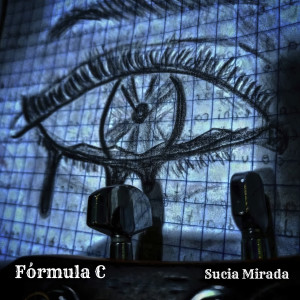 收聽Formula C的Sucia Mirada (Explicit)歌詞歌曲