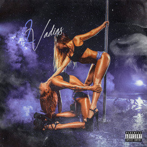 Listen to 2 Vadias (Explicit) song with lyrics from Ak Wanc
