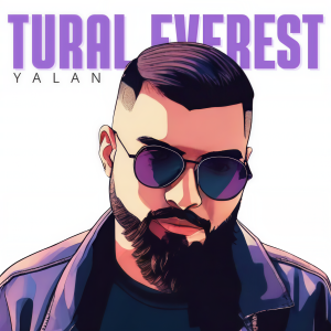 Listen to Yalan song with lyrics from TURAL EVEREST