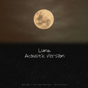 Album Luna (Acoustic Version) oleh Dimelo Sam