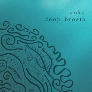 อัลบัม Deep Breath ศิลปิน Auka