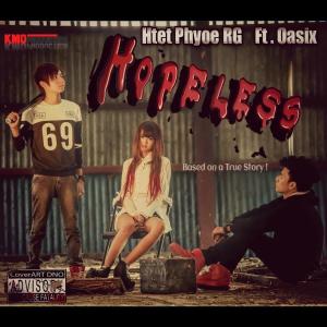 Listen to Hopeless (feat. Oasix) song with lyrics from Htet Phyo