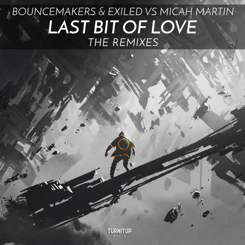 Last Bit Of Love (Dave Ruthwell & Mr. Sid Remix)