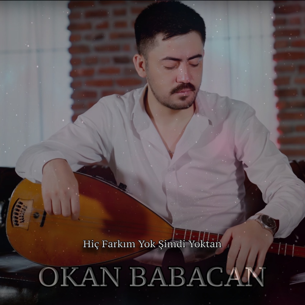 Hiç Farkım Yok Şimdi Yoktan
