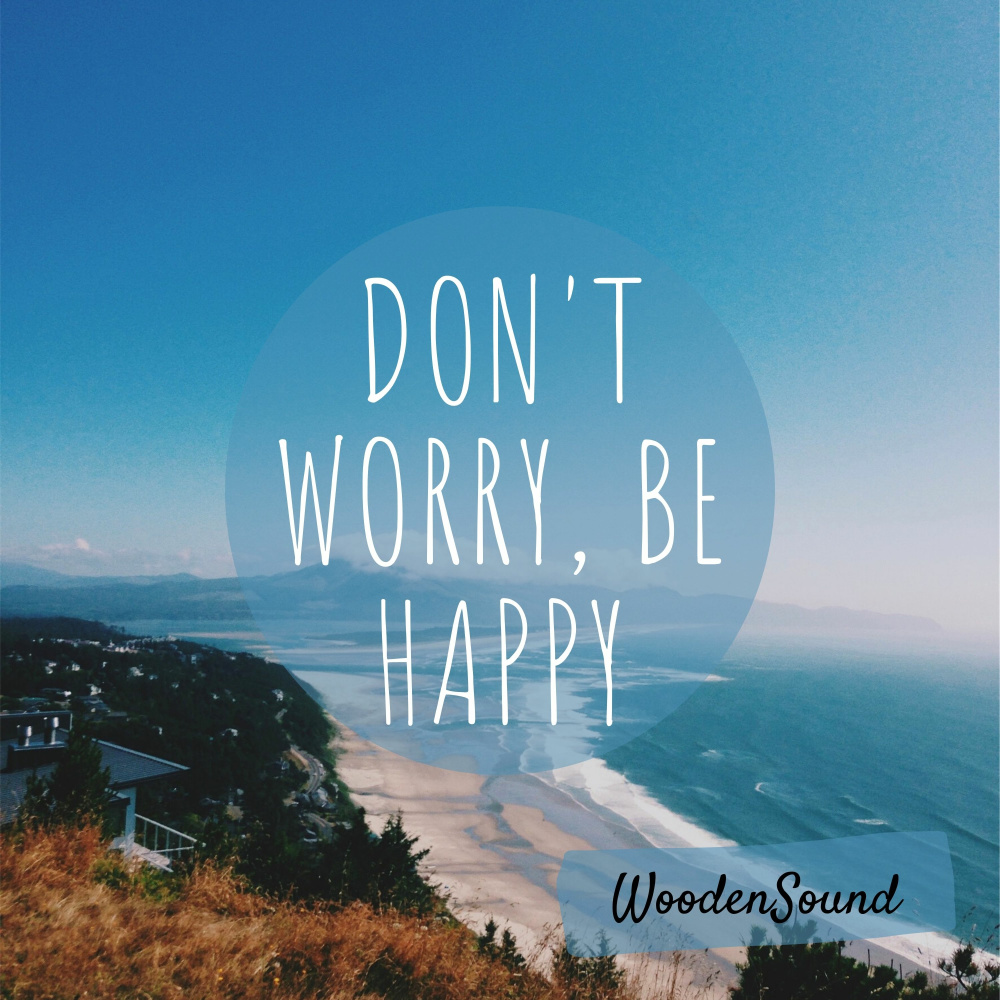 Don't Worry, Be Happy