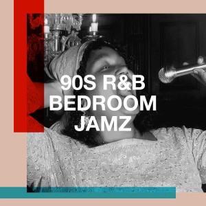 Album 90s R&B Bedroom Jamz from Future R&B Hitmakers