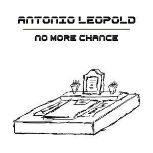 收聽Antonio Leopold的No More Chance歌詞歌曲