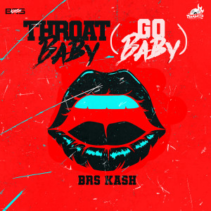 BRS Kash的專輯Throat Baby (Go Baby)