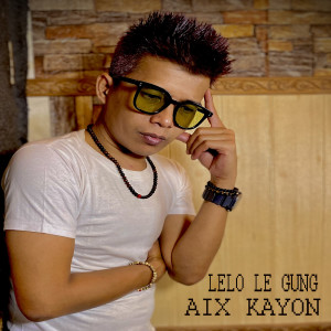 Listen to Lelo Le Gung song with lyrics from Aix Kayon