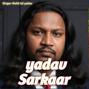 Album Yadav Sarkaar from Rohit Lal Yadav