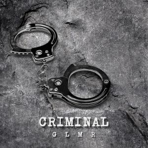 收聽GLMR的Criminal歌詞歌曲