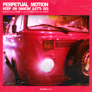 Album Keep On Dancin' (Let's Go) (Manston & Simms X Luv Foundation UK Remix) from Perpetual Motion
