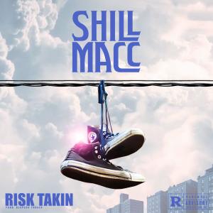Risk Takin' (Explicit) dari  Shill Macc