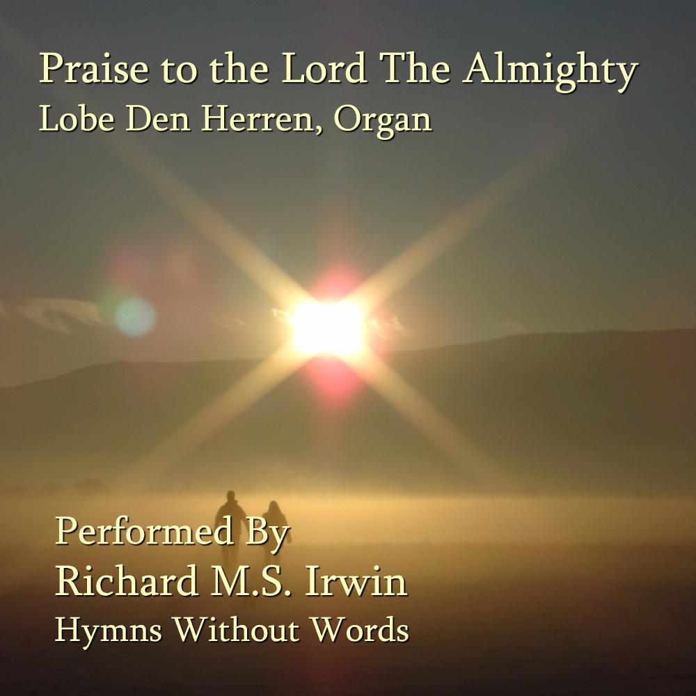 Praise To The Lord, The Almighty - Lobe Den Herren, Organ