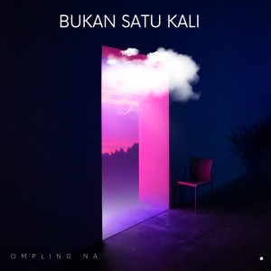 Listen to Bukan Satu Kali song with lyrics from Ompling Na