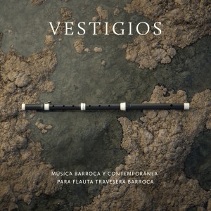 อัลบัม Vestigios: Música Barroca y Contemporánea para Flauta Travesera Barroca ศิลปิน PRODAMus