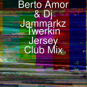 Dengarkan lagu Twerkin Jersey Club Mix nyanyian Berto Amor dengan lirik
