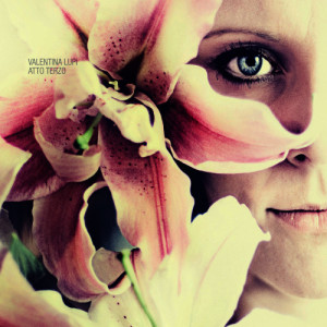 ดาวน์โหลดและฟังเพลง Atto terzo พร้อมเนื้อเพลงจาก Valentina Lupi