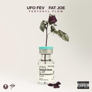 อัลบัม Fentanyl Flow (feat. Fat Joe) (Explicit) ศิลปิน UFO FEV