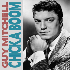 ดาวน์โหลดและฟังเพลง Chicka Boom พร้อมเนื้อเพลงจาก Guy Mitchell