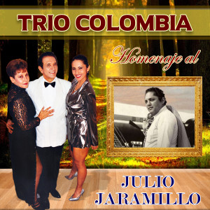 Trio Colombia的專輯Homenaje a Julio Jaramillo: Canción del Alma / Deuda / Humanidad