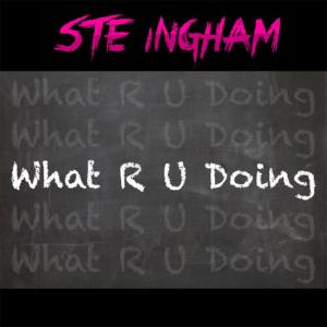 收聽Ste Ingham的What R U Doing (Radio Edit)歌詞歌曲