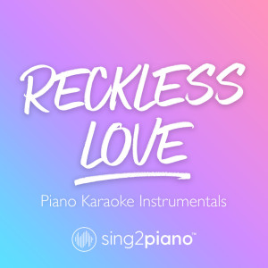 Listen to Reckless Love (Originally Performed by Cory Asbury) (Piano Karaoke Version) song with lyrics from Sing2Piano