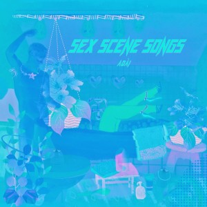 Album Sex Scene Songs (Explicit) from Adai