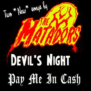 The Matadors的专辑Devil's Night/Pay Me in Cash
