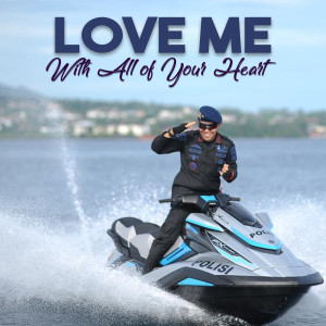 Dengarkan Love Me With All of Your Heart lagu dari Irjen Pol Royke Lumowa dengan lirik