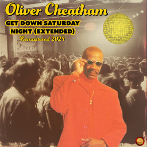 Album Get Down Saturday Night (Extended) from Oliver Cheatham