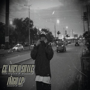 ดาวน์โหลดและฟังเพลง El Nuevo Suave พร้อมเนื้อเพลงจาก IÑIGO LP
