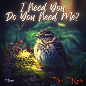 The Rain的專輯I Need You Do You Need Me (Instrumental)