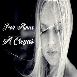 Album Por Amar a Ciegas from Various