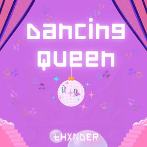 收聽Thxnder的Dancing Queen歌詞歌曲