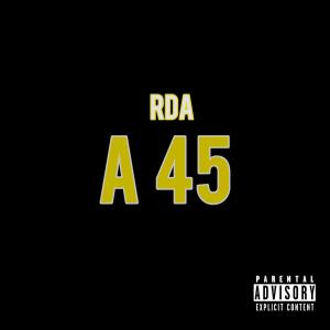 ดาวน์โหลดและฟังเพลง A 45 (Explicit) พร้อมเนื้อเพลงจาก RDA