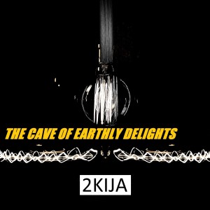 2Kija的專輯The Cave of Earthly Delights