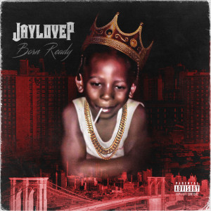 收听Jaylovep的Born Ready (Explicit)歌词歌曲