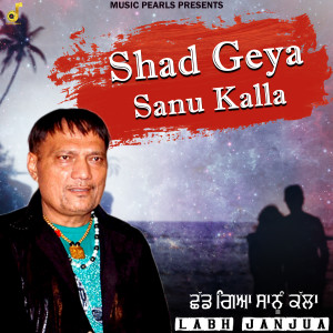 Album Shad Geya Sanu Kalla from Labh Janjua