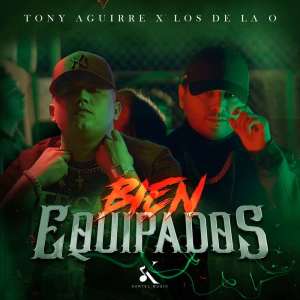 Listen to Bien Equipados song with lyrics from Tony Aguirre