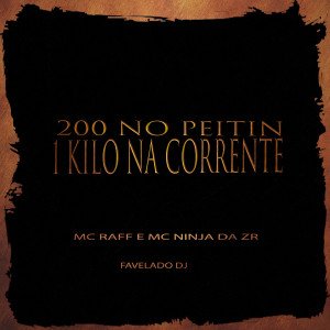 Mc Raff的專輯200 no Peitin, 1 Kilo na Corrente