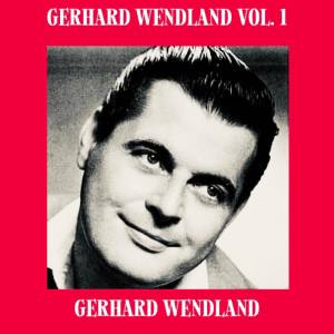 Gerhard Wendland的专辑Gerhard Wendland, Vol. 1