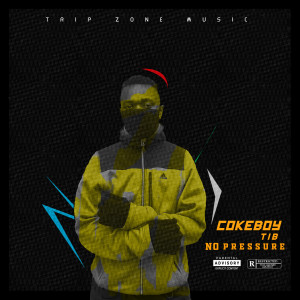 收听Cokeboy TIB的No Pressure歌词歌曲