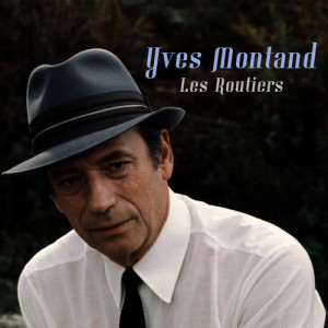 收聽Yves Montand的Les routiers歌詞歌曲