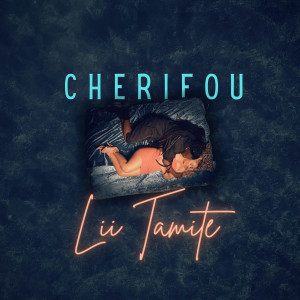 Listen to Lii Tamite song with lyrics from Cherifou