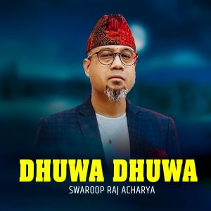 Listen to Dhuwa dhuwa song with lyrics from Swaroop Raj Acharya