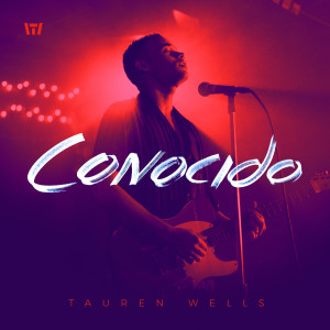 ดาวน์โหลดและฟังเพลง Conocido พร้อมเนื้อเพลงจาก Tauren Wells