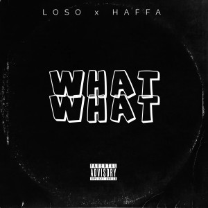 อัลบัม What What (Explicit) ศิลปิน Haffa